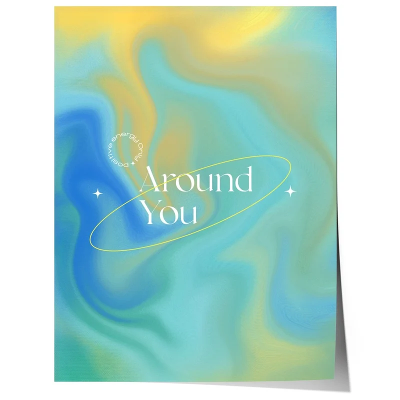 Positive Energy Around You Poster · Abstrakter Farbverlauf Hintergrund · Motivational Typografie Design · Print ohne Rahmen