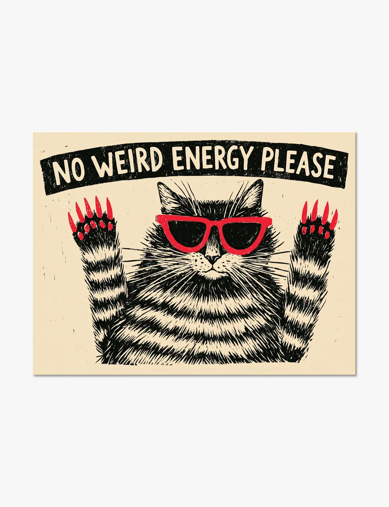 No Weird Energy Please Cat Art Print