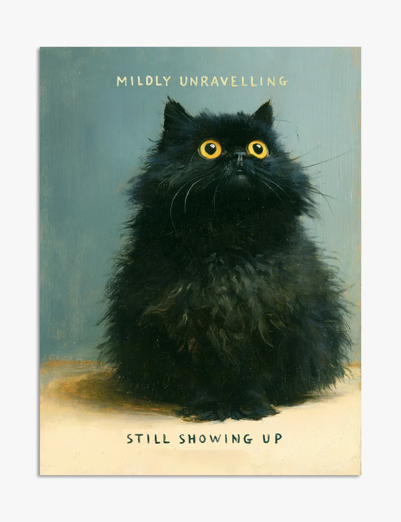 Mildly Unravelling, Still Showing Up Art Print