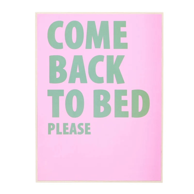 Bild "Lazy" – "COME BACK TO BED PLEASE" in Dunkelgrün auf Pink